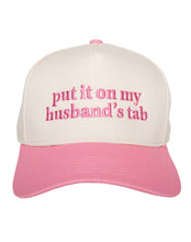Load image into Gallery viewer, “Put it on my husbands tab!” Trucker Hat
